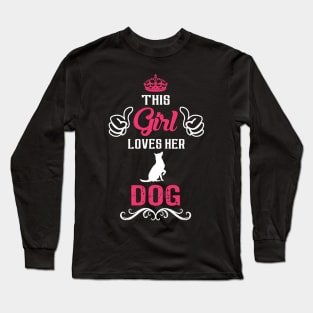 This Girl Loves Her DOG Cool Gift Long Sleeve T-Shirt